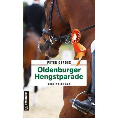 Oldenburger Hengstparade, Taschenbuch von Peter Gerdes, Gmeiner-Verlag, 978-3-8392-8169-7