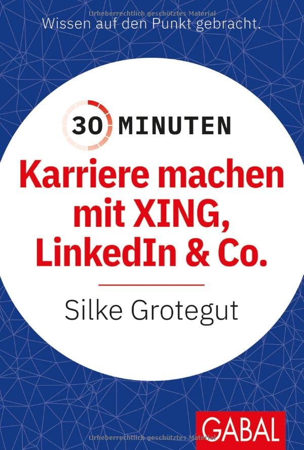 Silke Grotegut - 30 Minuten Karriere machen mit XING, LinkedIn und Co. - Preis vom 09.10.2026 07:28:09 h