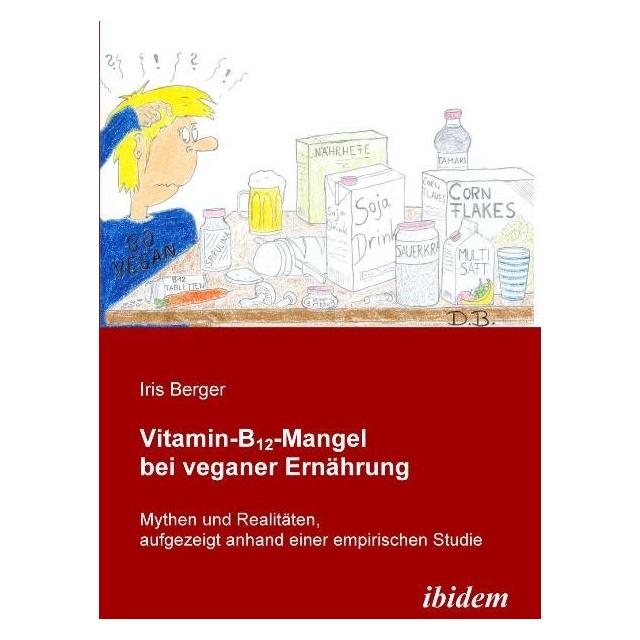 ibidem Vitamin-B12-Mangel bei veganer Ernährung (Deutsch, Iris Berger, 2009) (7755891)