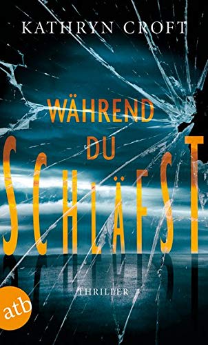 Kathryn Croft - Während du schläfst: Thriller - Preis vom 06.10.2026 07:26:00 h