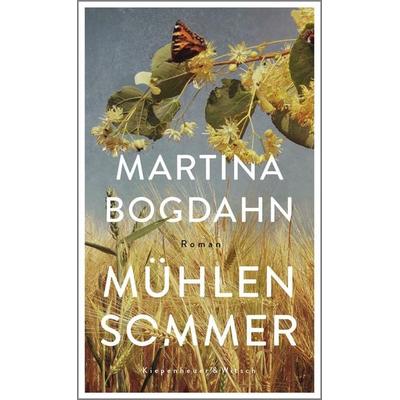 Mühlensommer, Gebundene Ausgabe von Martina Bogdahn, Kiepenheuer & Witsch, 978-3-462-00478-6