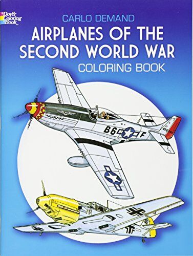 Carlo Demand - Airplanes of the Second World War Coloring Book (Dover History Coloring Book) - Preis vom 09.10.2026 07:28:09 h