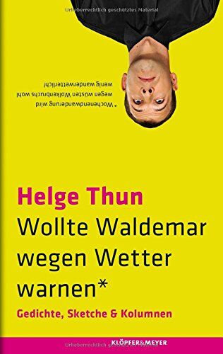 Helge Thun - Wollte Waldemar wegen Wetter warnen*: Gedichte, Sketche und Kolumnen - Preis vom 09.10.2026 07:28:09 h
