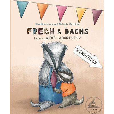 FRECH & DACHS feiern 'Nicht-Geburtstag'; Gebundene Ausgabe von Kim Hitzemann, Buchschmiede, 978-3-99152-863-0