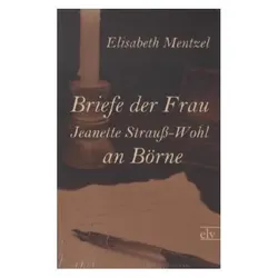 Briefe der Frau Jeanette Strauss-Wohl an Börne, Sachbücher von Jeanette Strauss-Wohl