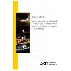 Entwicklung und vergleichende Bewertung einer bildbasierten Markierungslichtsteuerung für Kraftfahrz, Fachbücher von Marko Heiko Hörter