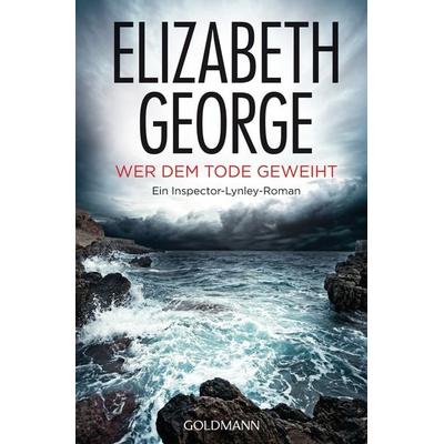 Wer dem Tode geweiht, Taschenbuch von Elizabeth George, Goldmann
