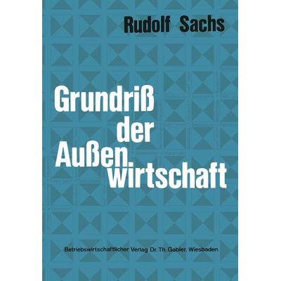 Grundriß der Außenwirtschaft, Taschenbuch von Rudolf Sachs, Betriebswirtschaftlicher Verlag Gabler, 978-3-409-61002-5
