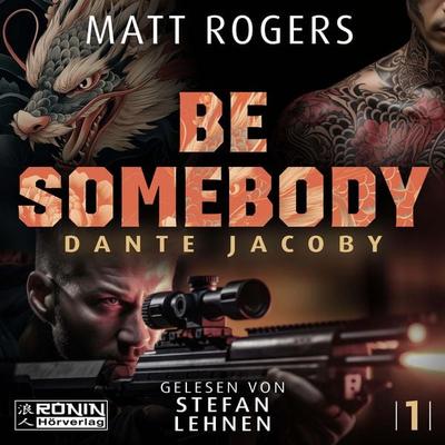 Be Somebody. Wenn das Leben dich jagt, musst du zurückschlagen. - Matt Rogers, CD, 9783989551060