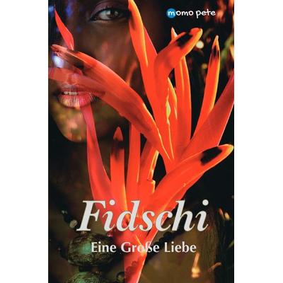 Fidschi - Eine Große Liebe, Taschenbuch von Momo Pete, Epubli, 978-3-8190-5852-3