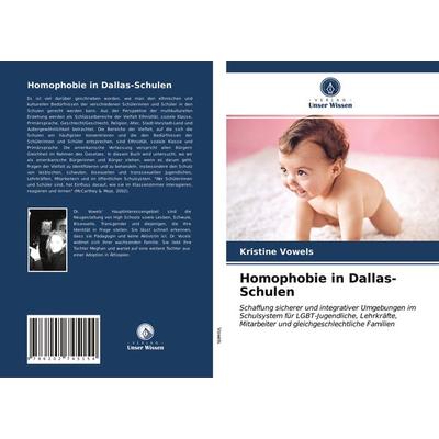 Homophobie in Dallas-Schulen, Taschenbuch von Kristine Vowels, Verlag Unser Wissen, 978-620-2-74515-4