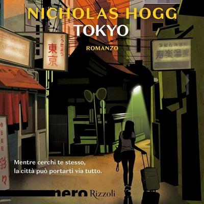 Tokyo (Nero Rizzoli) - Nicholas Hogg, Audio, 9788831810043