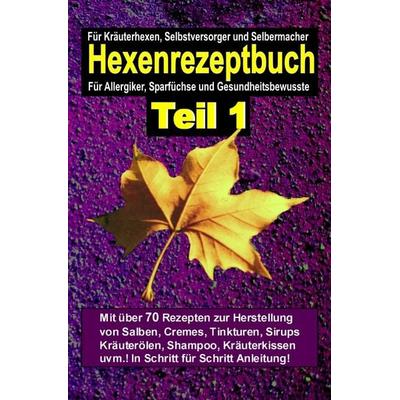 Hexenrezeptbuch / Hexenrezeptbuch Teil 1, Taschenbuch von Hexe Maria, Epubli, 978-3-7467-5083-5