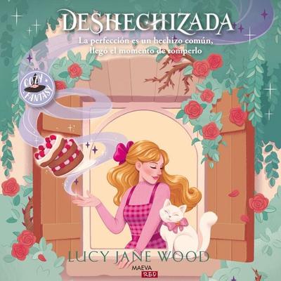 Deshechizada - Lucy Jane Wood, Audio, 9789168570341