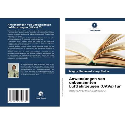 Anwendungen von unbemannten Luftfahrzeugen (UAVs) für, Taschenbuch von Magdy Mohamed Niazy Abdou, Verlag Unser Wissen, 978-620-3-85186-1