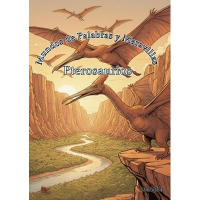 Mundos de Palabras y Maravillas: Pterosaurios, Taschenbuch von Timo Ortiz, Bookmundo, 978-3-693-02015-9