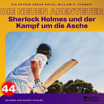 Sherlock Holmes und der Kampf um die Asche (Die neuen Abenteuer, Folge 44) - Arthur Conan Doyle,William K. Stewart, Audio, 9783991741954