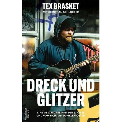 Dreck und Glitzer, Taschenbuch von Tex Brasket,Christian Schlodder, Kiepenheuer & Witsch, 978-3-462-00777-0
