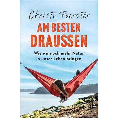 Am besten draußen, Taschenbuch von Christo Foerster, Malik, 978-3-89029-584-8