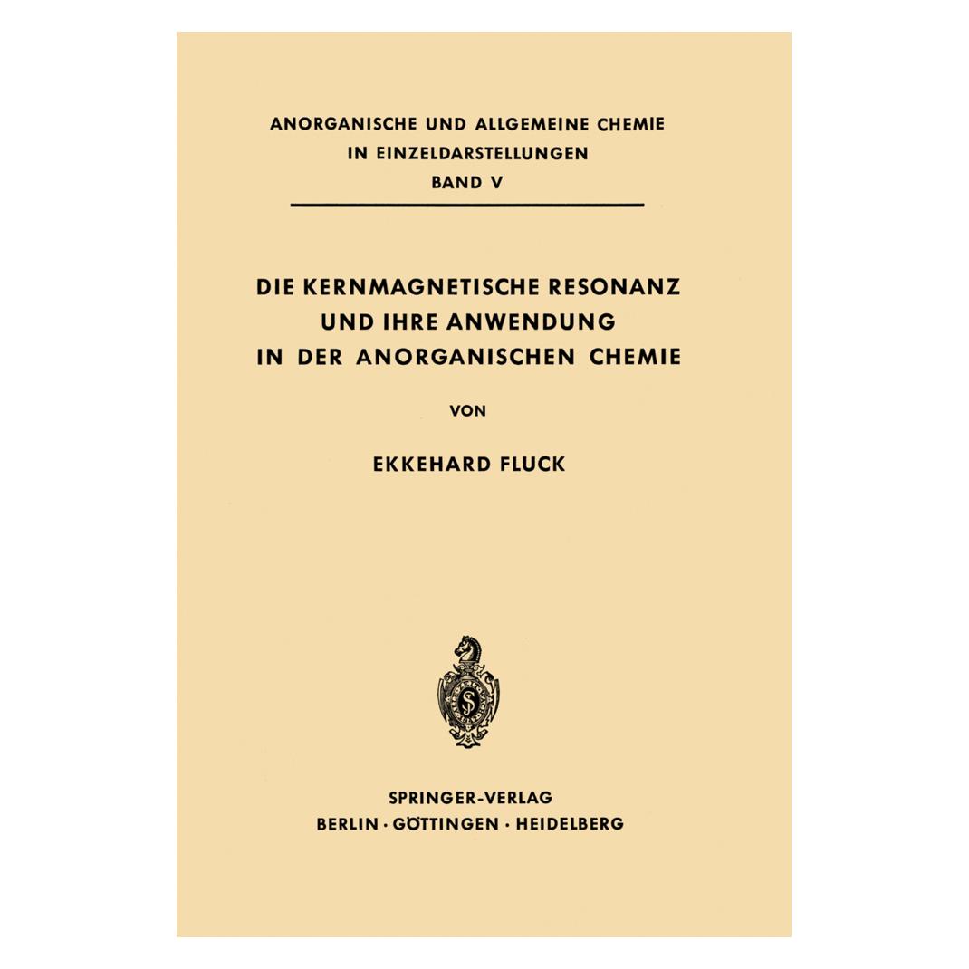 Springer Die Kernmagnetische Resonanz und Ihre Anwendung in der Anorganischen Chemie (Deutsch, Softcover, Ekkehard Fluck) (55531056)