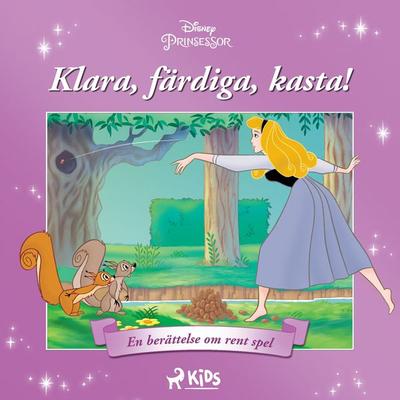 Törnrosa - Klara, färdiga, kasta! - En berättelse om rent spel - Walt Disney, Audio, 9788728083819