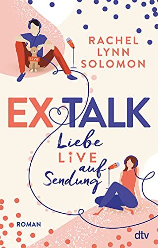Solomon, Rachel Lynn - Ex Talk – Liebe live auf Sendung: Roman - Preis vom 12.10.2026 11:37:12 h