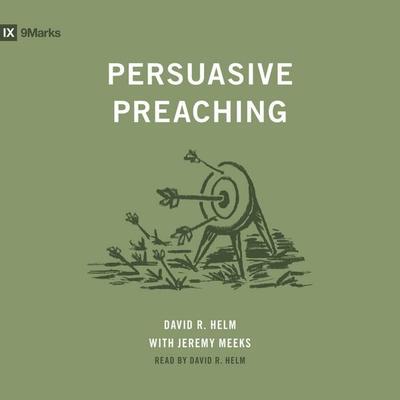 Persuasive Preaching - David R. Helm,Jeremy Meeks, Audio, 9798874910266