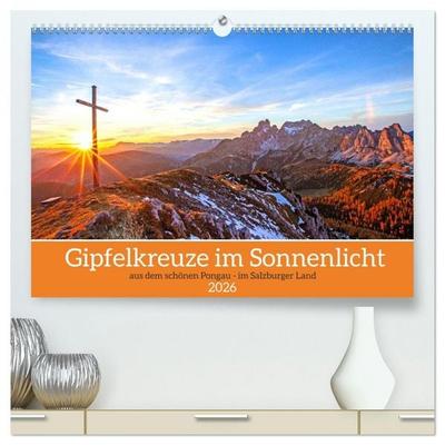 Gipfelkreuze im Sonnenlicht (hochwertiger Premium Wandkalender 2026 DIN A2 quer), Kunstdruck in Hochglanz