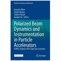 Polarized Beam Dynamics and Instrumentation in Particle Accelerators, Fachbücher von François Méot, Haixin Huang, Fanglei Lin, Vadím Ptitsyn