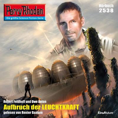 Perry Rhodan 2538: Aufbruch der Leuchtkraft - Robert Feldhoff,Uwe Anton, Audio, 4056198047217