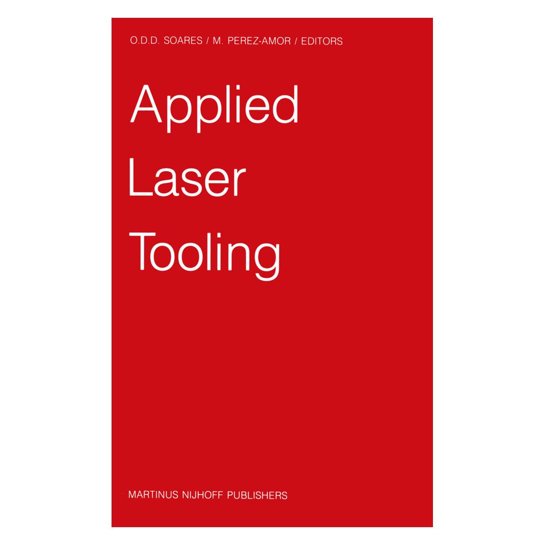 Springer Applied Laser Tooling (Englisch, Softcover, M. Perez-Amor, Olivério D.D. Soares) (55531786)