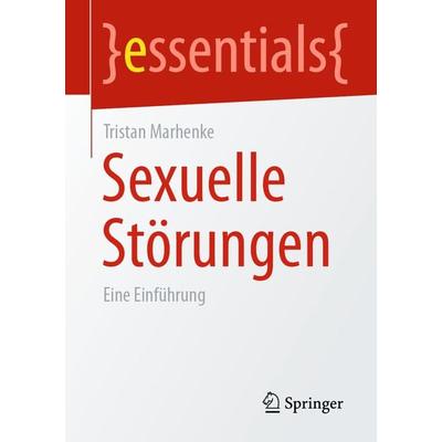 Sexuelle Störungen, Taschenbuch von Tristan Marhenke, Springer Fachmedien Wiesbaden GmbH, 978-3-658-32168-0