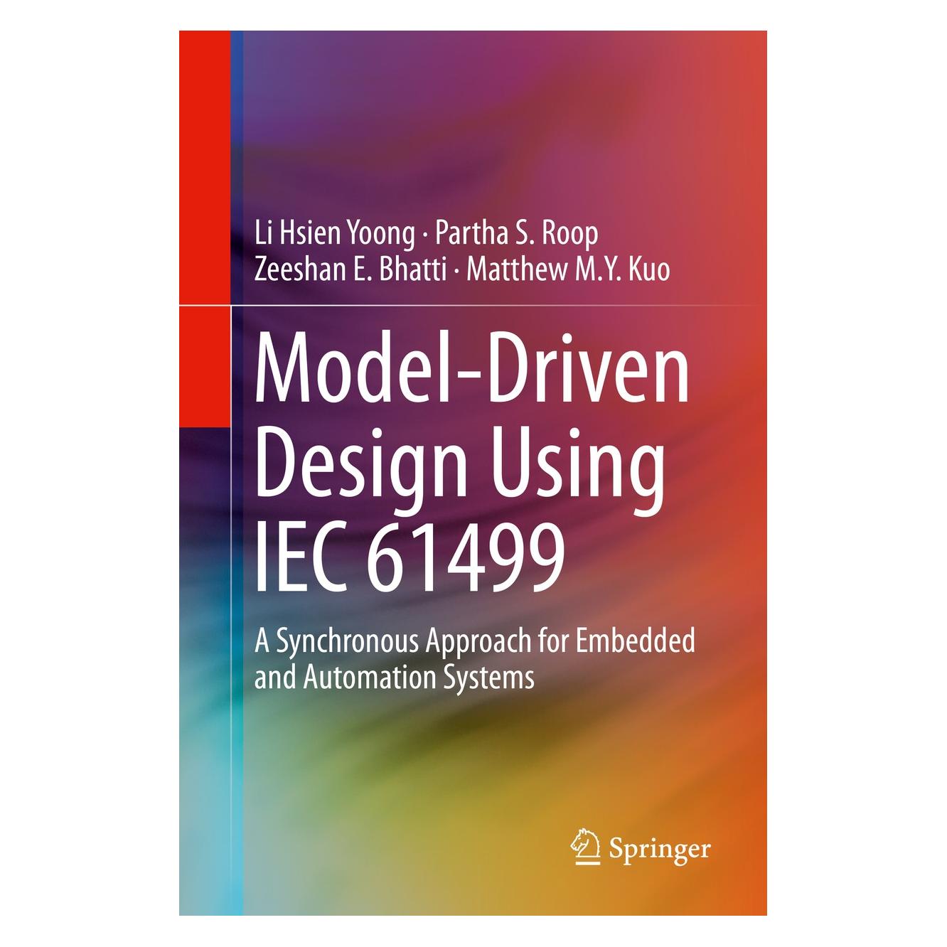 Springer Model-Driven Design Using IEC 61499 (Englisch, Hardcover, Li Hsien Yoong, Matthew M. Y. Kuo, Partha S. Roop, Zeeshan Ejaz Bhatti) (9783319105208)