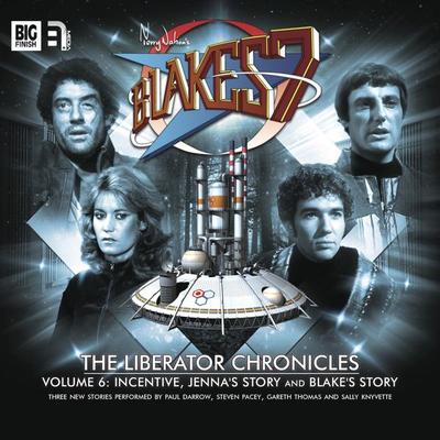 Blake's 7, The Liberator Chronicles, Vol. 6 - Peter Anghelides,Steve Lyons,Mark Wright,Cavan Scott, Audio, 9781785750663