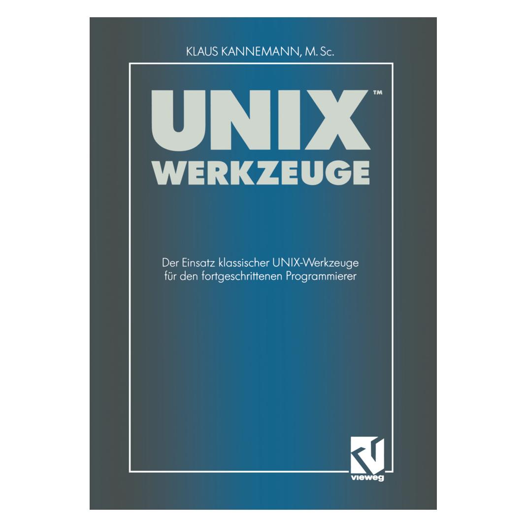 Vieweg+Teubner UNIX-Werkzeuge (Deutsch, Softcover, Klaus Kannemann) (55507925)