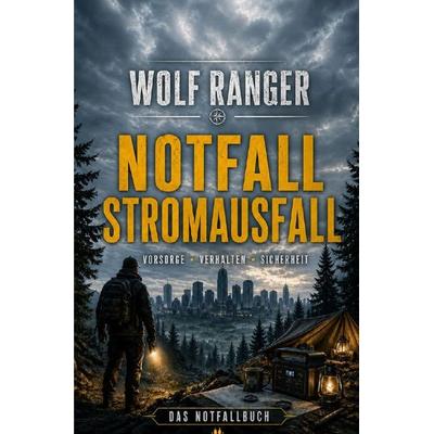Notfall Stromausfall, Taschenbuch von Wolf Ranger, Epubli, 978-3-565-54847-7