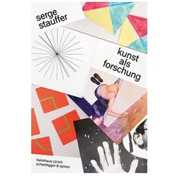 Serge Stauffer: Kunst als Forschung, Sachbücher von Serge Stauffer