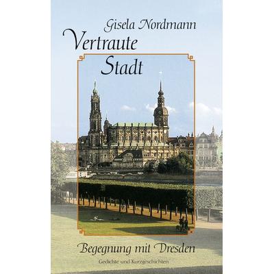 Vertraute Stadt, Taschenbuch von Gisela Nordmann, BoD – Books on Demand, 978-3-8334-2345-1