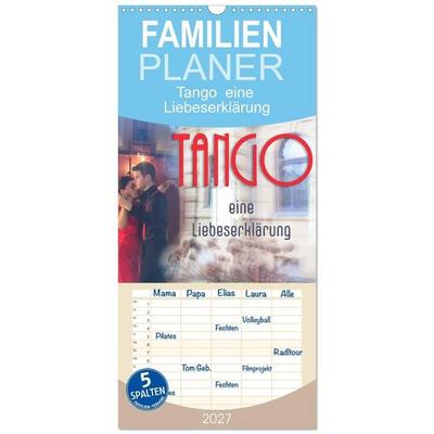 Familienplaner 2027 - Tango eine Liebeserklärung mit 5 Spalten (Wandkalender, 21 x 45 cm) CALVENDO