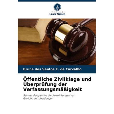 Öffentliche Zivilklage und Überprüfung der Verfassungsmäßigkeit, Taschenbuch von Bruna dos Santos F. de Carvalho, Verlag Unser Wissen,