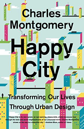 Charles Montgomery - Happy City: Transforming Our Lives Through Urban Design - Preis vom 15.10.2026 23:06:25 h