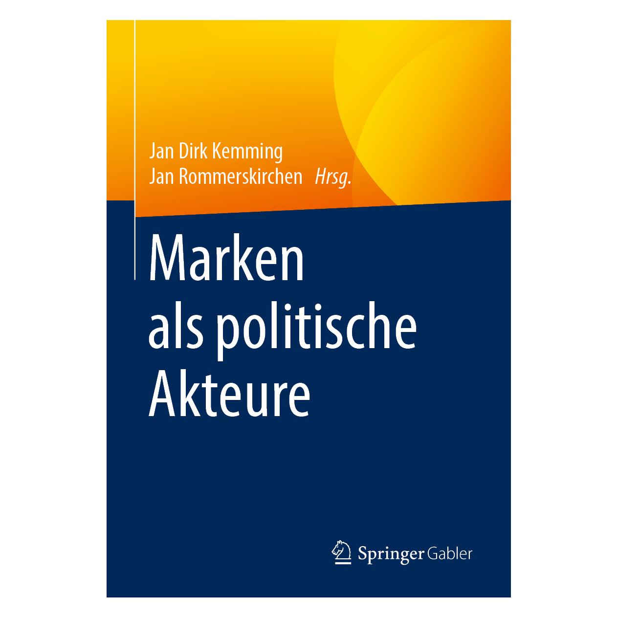 Springer Marken als politische Akteure (Deutsch, Softcover, Dirk Kemming, Jan Rommerskirchen) (56046918)