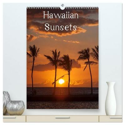 Hawaiian Sunsets (hochwertiger Premium Wandkalender 2027 DIN A2 hoch), Kunstdruck in Hochglanz