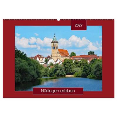 Nürtingen erleben (Wandkalender 2027 DIN A2 quer), CALVENDO Monatskalender