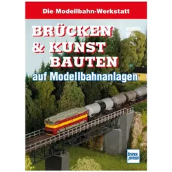 Brücken und Kunstbauten auf Modellbahnanlagen, Ratgeber von Andreas Stirl, Georg Kerber