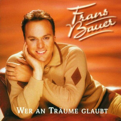 Frans Bauer - Wer An Träume Glaubt - Preis vom 11.10.2026 03:10:56 h