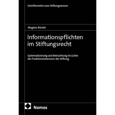 Informationspflichten im Stiftungsrecht, Taschenbuch von Magnus Rössler, Nomos, 978-3-7560-4350-7