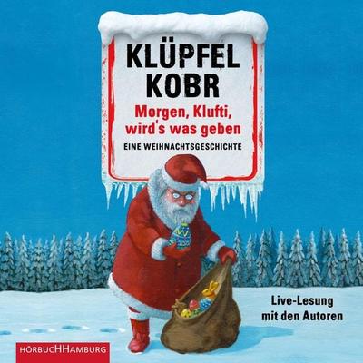 Morgen, Klufti, wird's was geben - Volker Klüpfel,Michael Kobr, CD, 9783957132512
