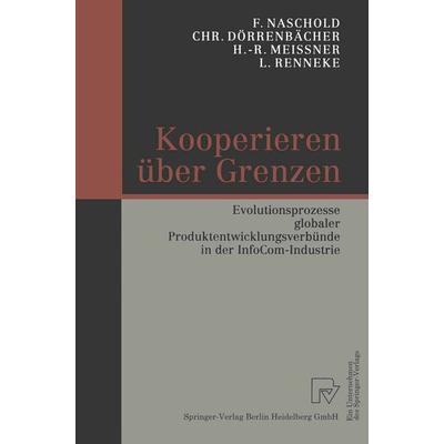 Kooperieren über Grenzen, Taschenbuch von Frieder Naschold,Christoph Dörrenbächer,Heinz-Rudolf Meissner,Leo Renneke, Physica, 978-3-662-41547-4