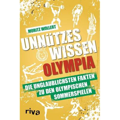 Unnützes Wissen Olympia, Taschenbuch von Moritz Wollert, Riva, 978-3-7423-2669-0